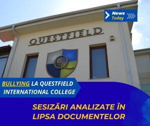Bullying la Questfield International College, sesizări analizate în lipsa documentelor